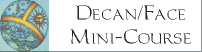 Decans/Faces Mini-Course